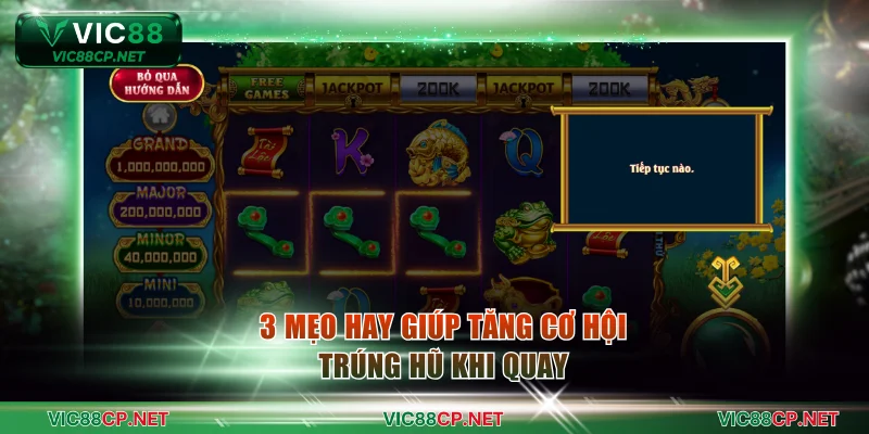 3 mẹo hay giúp tăng cơ hội trúng hũ khi quay