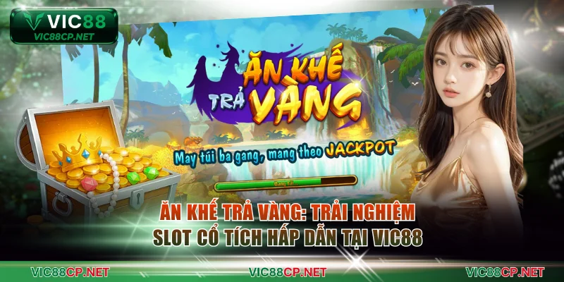 Ăn Khế Trả Vàng