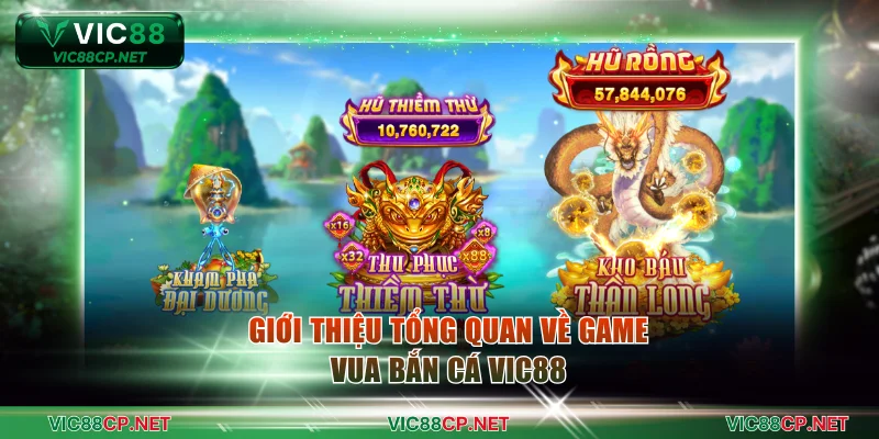 Giới thiệu tổng quan về game vua bắn cá VIC88