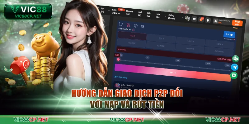 Hướng dẫn giao dịch P2P đối với nạp và rút tiền
