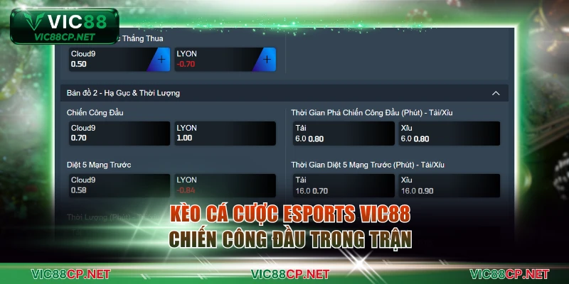 Kèo cá cược esports VIC88 chiến công đầu trong trận