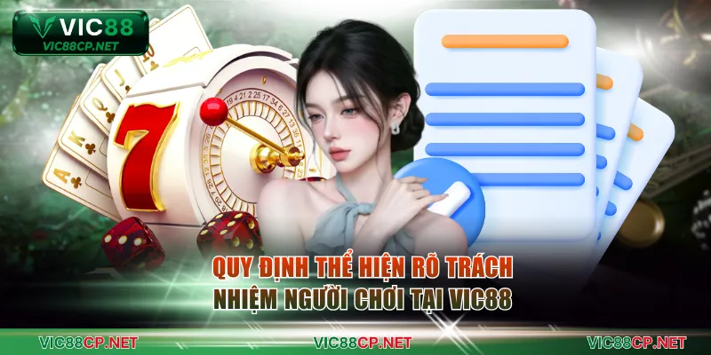 Quy định thể hiện rõ trách nhiệm người chơi tại VIC88