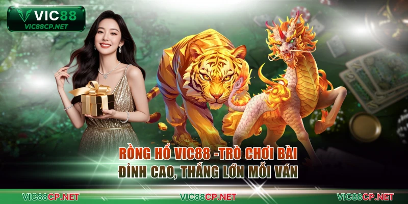 Rồng hổ VIC88