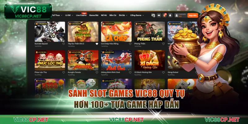 Sảnh Slot Games VIC88 quy tụ hơn 100+ tựa game hấp dẫn