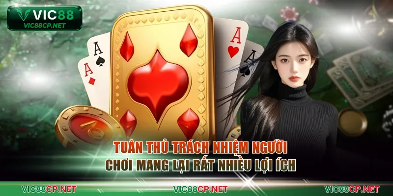 Tuân thủ trách nhiệm người chơi mang lại rất nhiều lợi ích