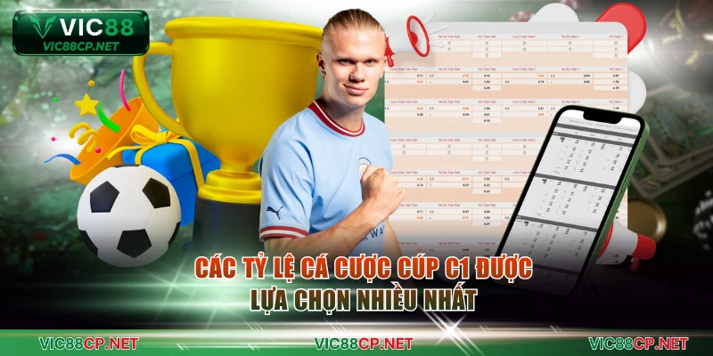 Các tỷ lệ cá cược cúp C1 được lựa chọn nhiều nhất