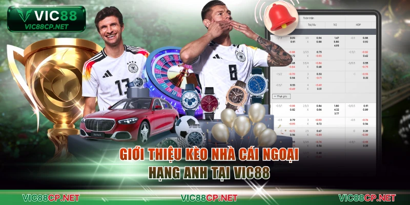 Giới thiệu kèo nhà cái Ngoại Hạng Anh tại VIC88