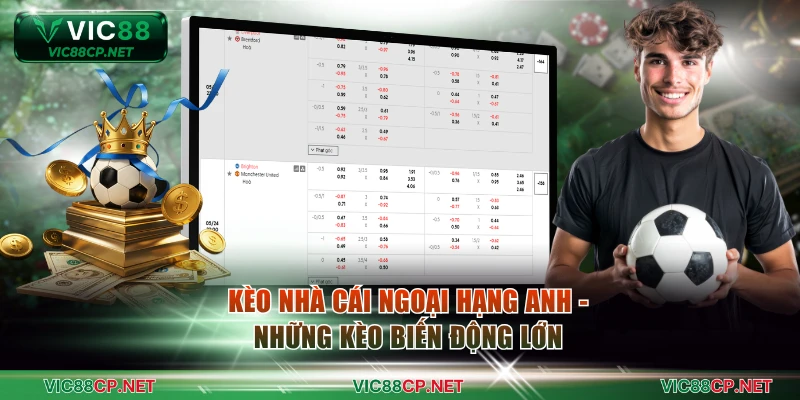 Kèo Nhà Cái Ngoại Hạng Anh