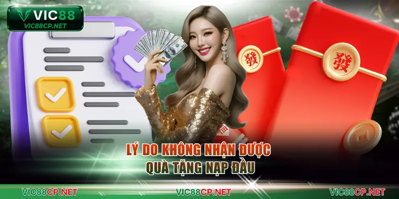 Lý do không nhận được quà tặng nạp đầu