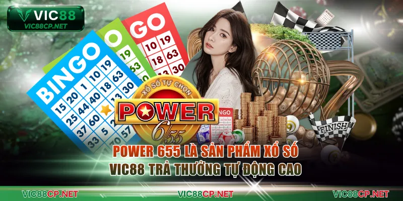 Power 655 là sản phẩm xổ số VIC88 trả thưởng tự động cao