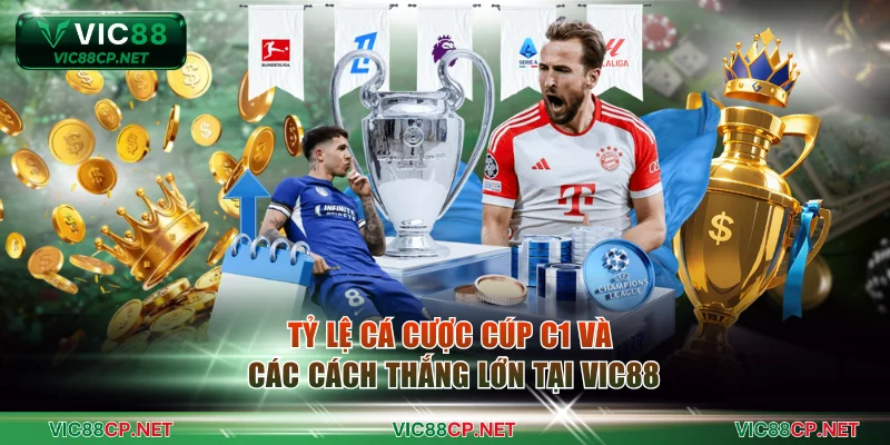 Tỷ Lệ Cá Cược Cúp C1