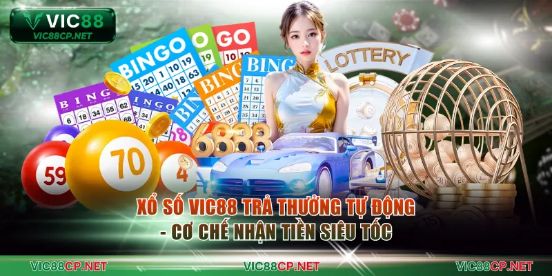 Xổ Số VIC88 Trả Thưởng Tự Động
